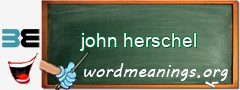 WordMeaning blackboard for john herschel